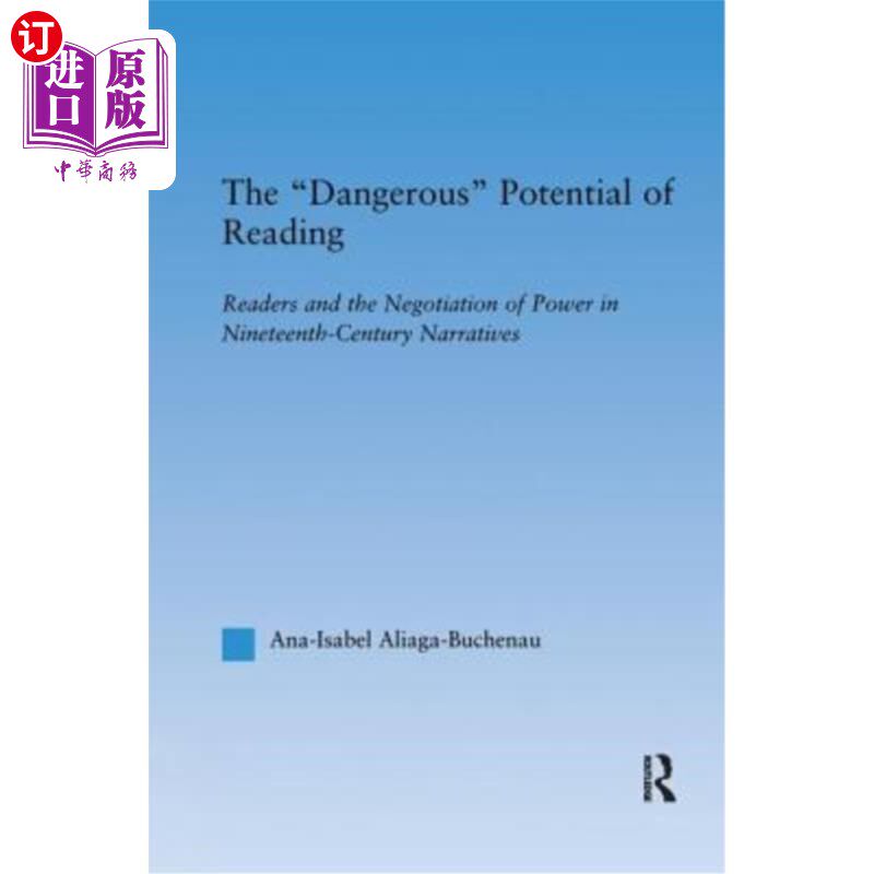 海外直订The Dangerous Potential of Reading: Readers & the Negotiation of Power in Select 阅读的危险潜能：十九世纪精