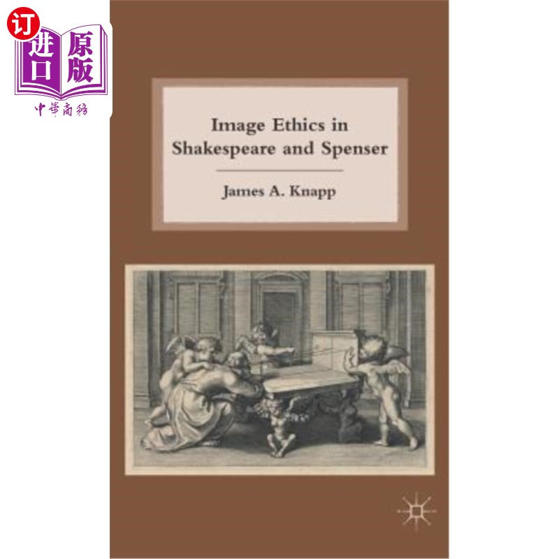 海外直订Image Ethics in Shakespeare and Spenser 莎士比亚与斯宾塞的形象伦理