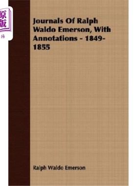 海外直订Journals Of Ralph Waldo Emerson, With Annotations - 1849-1855 拉尔夫·沃尔多·爱默生日记，附注释- 1849-1855