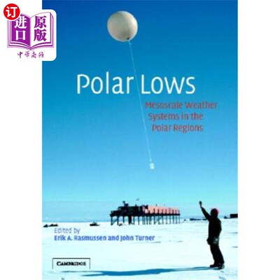海外直订Polar Lows: Mesoscale Weather Systems in the Polar Regions 极低