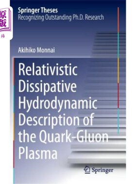 海外直订Relativistic Dissipative Hydrodynamic Description of the Quark-Gluon Plasma 夸克-胶子等离子体的相对论耗散流