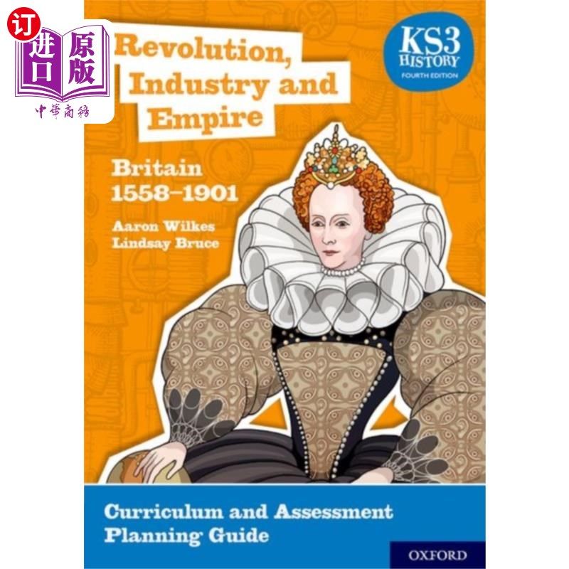海外直订KS3 History 4th Edition: Revolution, Industry an... KS3历史第四版:革命,工业和帝国:英国1558-1901课程和评