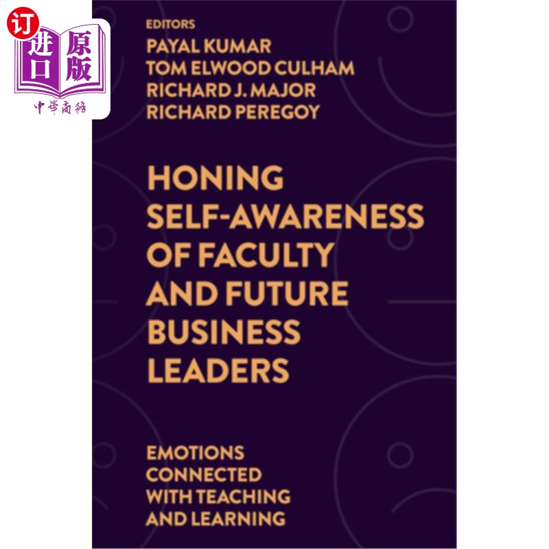 海外直订Honing Self-Awareness of Faculty and Future Business Leaders: Emotions Connected 磨练教师和未来商业领袖的自