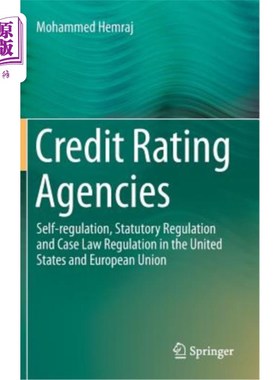 海外直订Credit Rating Agencies: Self-Regulation, Statutory Regulation and Case Law Regul Credit Rat
