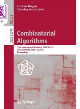 海外直订Combinatorial Algorithms: 33rd International Workshop, Iwoca 2022, Trier, German 组合算法:第33届国际研讨会，
