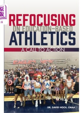 海外直订Refocusing on Education-Based Athletics: A Call to Action 重新关注以教育为基础的体育运动：行动呼吁