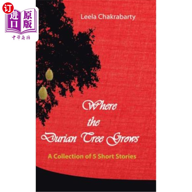 海外直订Where the Durian Tree Grows: A Collection of Five Short Stories 《榴莲在哪里:五短篇小说集