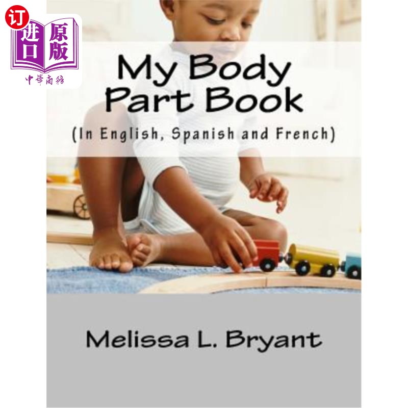 海外直订My body part book.: In English, Spanish, and French. 我的身体部位手册：英语、西班牙语和法语。