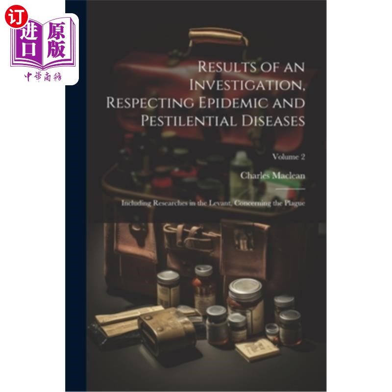 海外直订医药图书Results of an Investigation, Respecting Epidemic and Pestilential Diseases: Incl 传染病调查结果：包