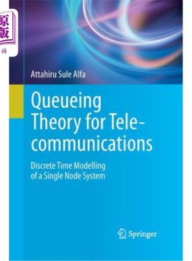 海外直订Queueing Theory for Telecommunications: Discrete Time Modelling of a Single Node 电信排队理论:单系统的