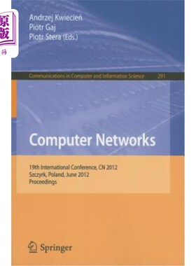 海外直订Computer Networks: 19th International Conference, CN 2012, Szczyrk, Poland, June 计算机：第19届国际会议