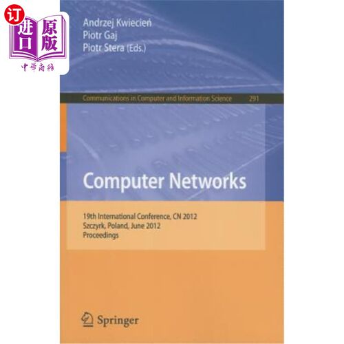 海外直订Computer Networks: 19th International Conference, CN 2012, Szczyrk, Poland, June 计算机：第19届国际会议