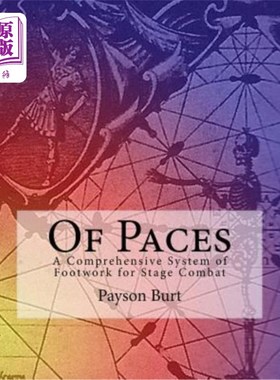 海外直订Of Paces: A Comprehensive System of Footwork for Stage Combat 步调：舞台格斗的综合步法系统