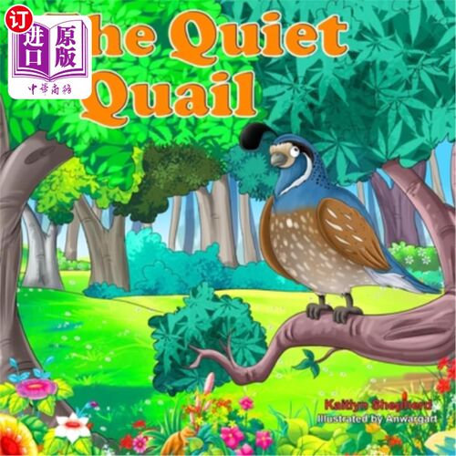 海外直订The Quiet Quail: A Funny Picture Book for Kids to Learn about Kindness, and Frie 《安静的鹌鹑:一本让孩子们