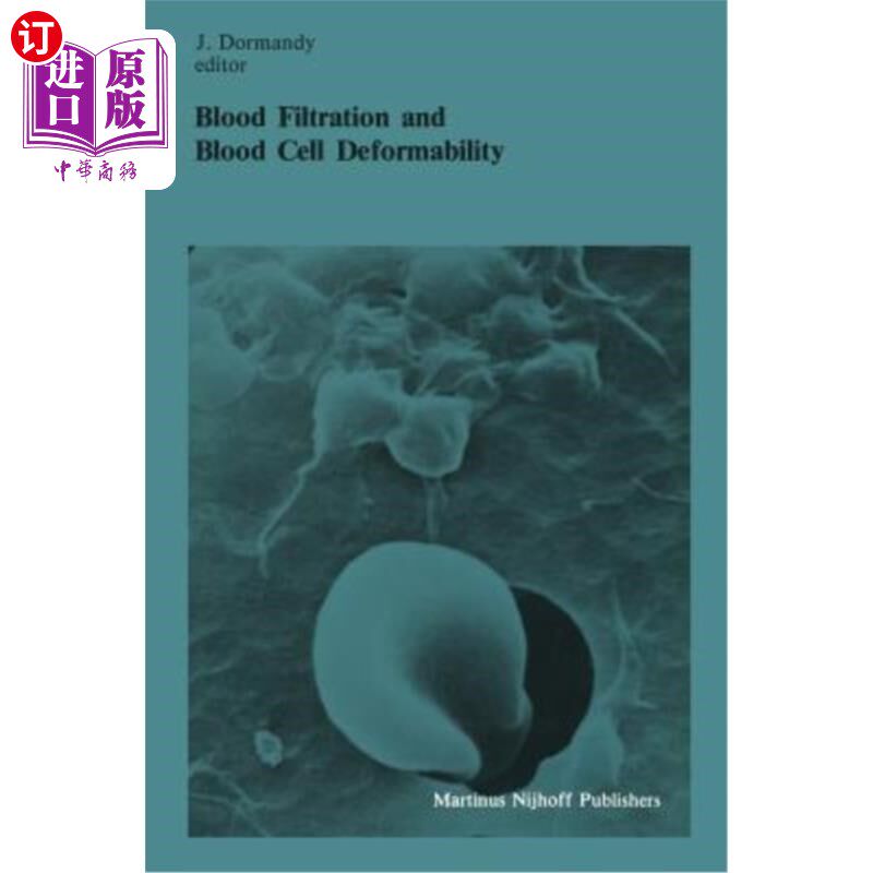 海外直订医药图书Blood Filtration and Blood Cell Deformability: Summary of the Proceedings of the 血液过滤和血细胞变
