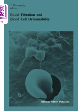 海外直订医药图书Blood Filtration and Blood Cell Deformability: Summary of the Proceedings of the 血液过滤和血细胞变