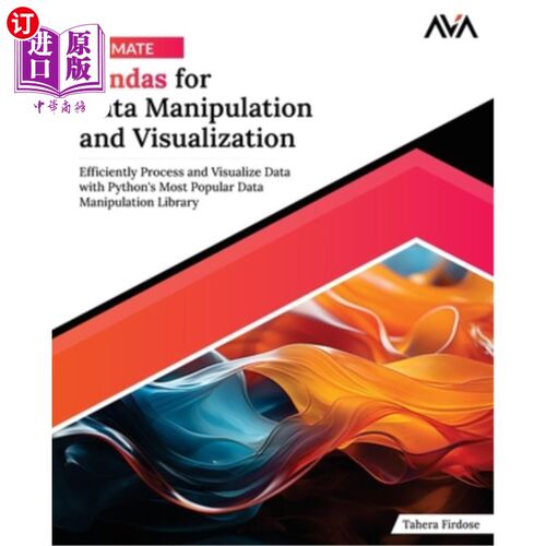 海外直订Ultimate Pandas for Data Manipulation and Visualization: Efficiently Process and 数据操作和可视化的熊猫：使