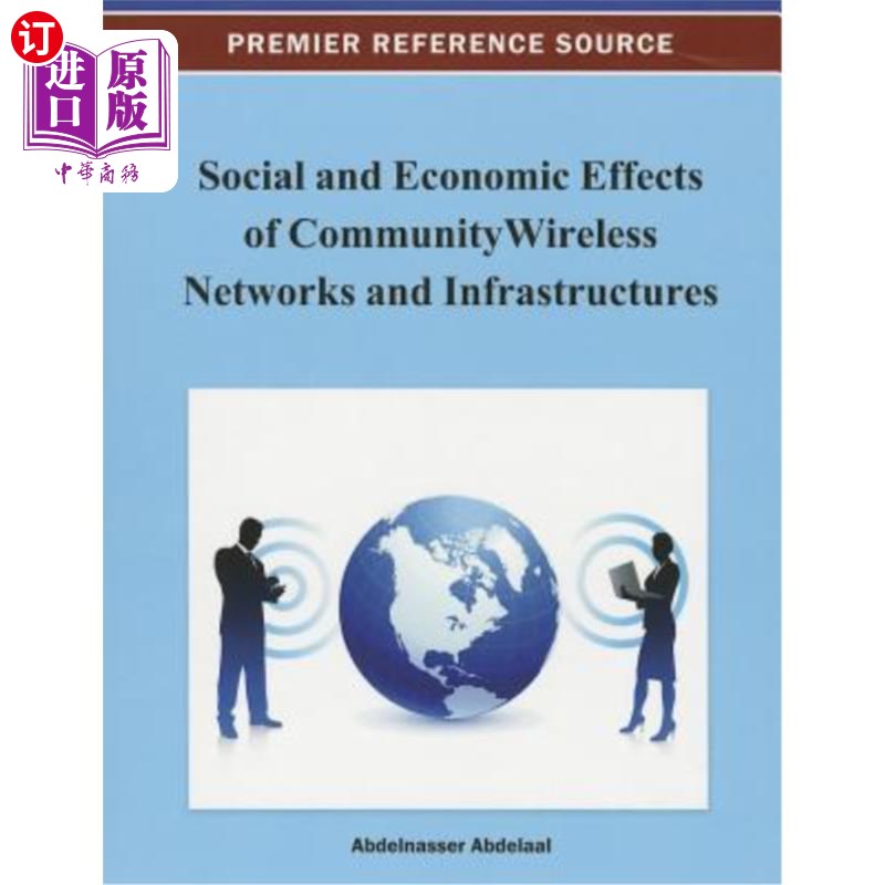 海外直订Social and Economic Effects of Community Wireless Networks and Infrastructures 社区无线和基础设施的社会