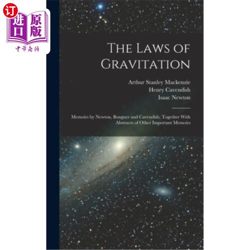 海外直订The Laws of Gravitation: Memoirs by Newton, Bouguer and Cavendish, Together With 万有引力定律:牛顿、布格和
