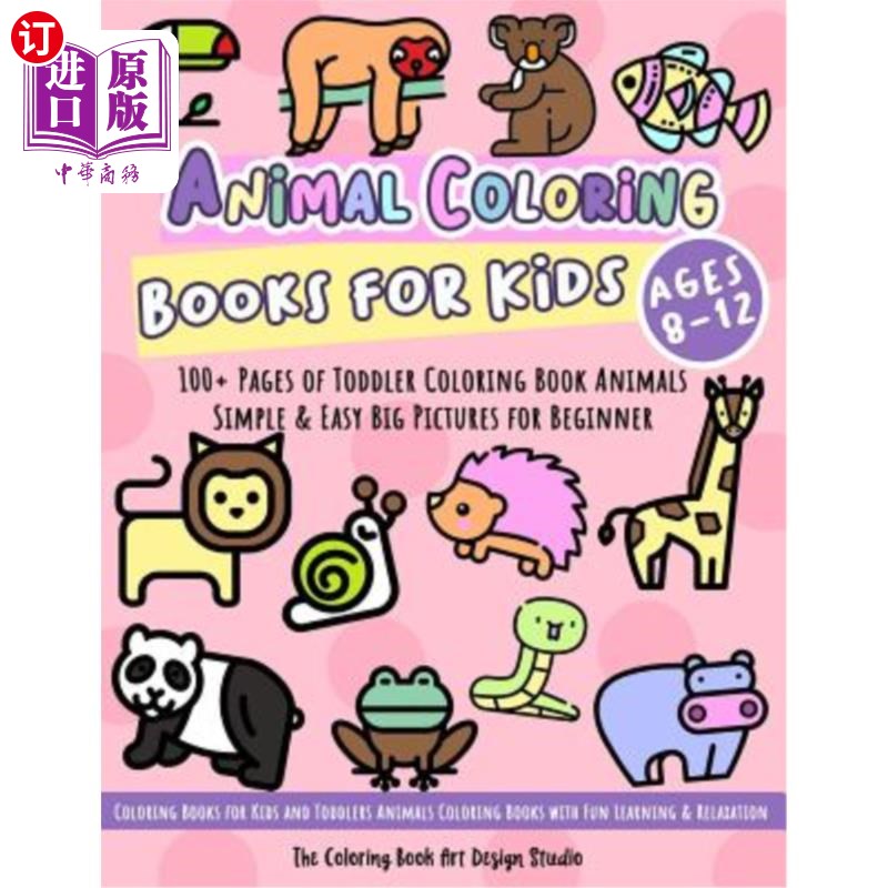 海外直订Animal Coloring Books for Kids Ages 8-12: Toddler Coloring Book Animals: Simple  8-12岁儿童动物着色书:幼儿