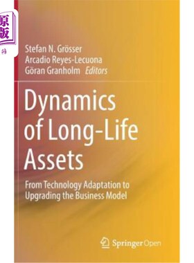 海外直订Dynamics of Long-Life Assets: From Technology Adaptation to Upgrading the Busine 长寿命资产的动态:从技术适
