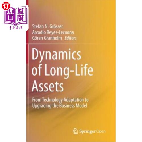 海外直订Dynamics of Long-Life Assets: From Technology Adaptation to Upgrading the Busine 长寿命资产的动态:从技术适