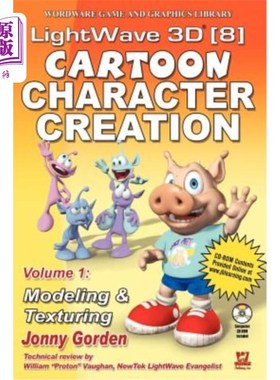 海外直订LightWave 3D 8 Cartoon Character Creation: Modeling & Texturing 光波3D-8卡通人物创作：造型与纹理