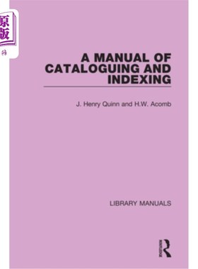 海外直订A Manual of Cataloguing and Indexing 编目和标引手册