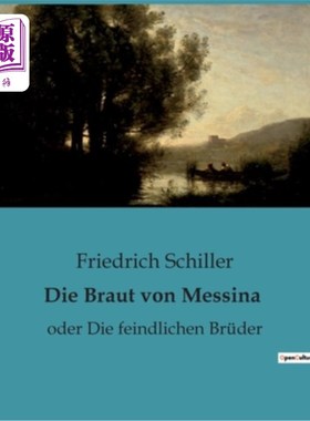 海外直订德语 Die Braut von Messina: oder Die feindlichen Brüder 美西纳的新娘，或者敌对的兄弟