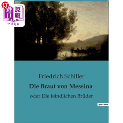 海外直订德语 Die Braut von Messina: oder Die feindlichen Brüder 美西纳的新娘，或者敌对的兄弟