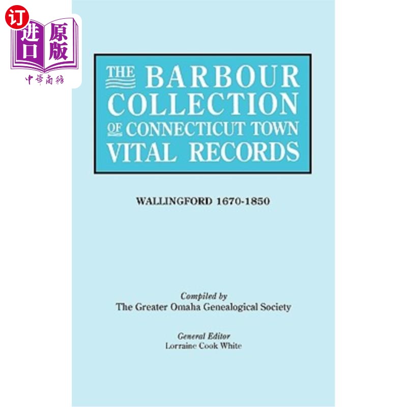 海外直订The Barbour Collection of Connecticut Town Vital Records [Vol. 48] 康涅狄格州巴伯镇生命记录集[第48卷]