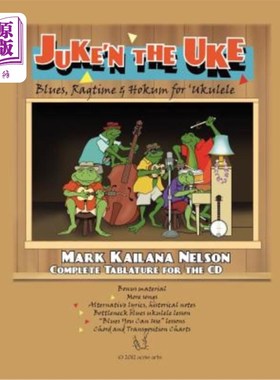 海外直订Juke'n The Uke: Blues, Ragtime & Hokum for 'Ukulele: Complete Tablature for the  大英帝国的朱克：蓝色，拉格