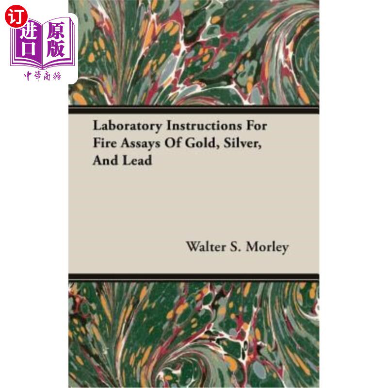 海外直订Laboratory Instructions for Fire Assays of Gold, Silver, and Lead 金、银和铅的火焰分析实验室说明
