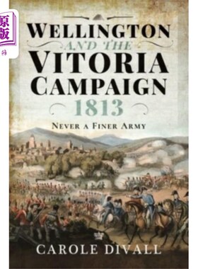 海外直订Wellington and the Vitoria Campaign 1813 威灵顿和维多利亚战役1813年