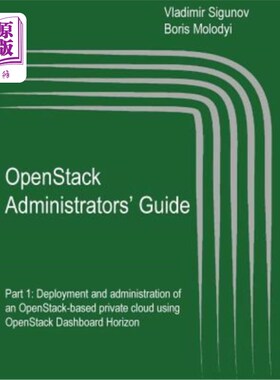 海外直订OpenStack Administrators' Guide: OpenStack Administrators' Guide. Part 1: Deploy OpenStack管