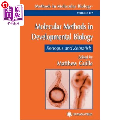 海外直订Molecular Methods in Developmental Biology: Xenopus and Zebrafish 发育生物学中的分子方法:爪鱼和斑马鱼