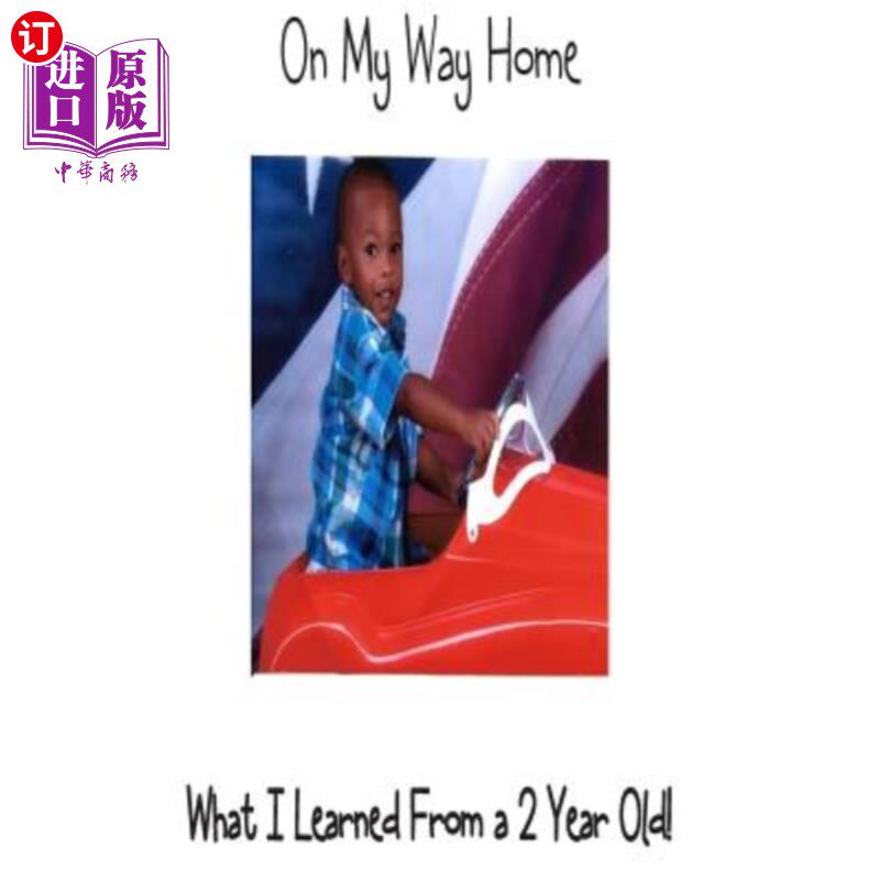 海外直订On My Way Home; What I Learned From a 2 year old! 在回家的路上;我从一个两岁的孩子身上学到了什么!