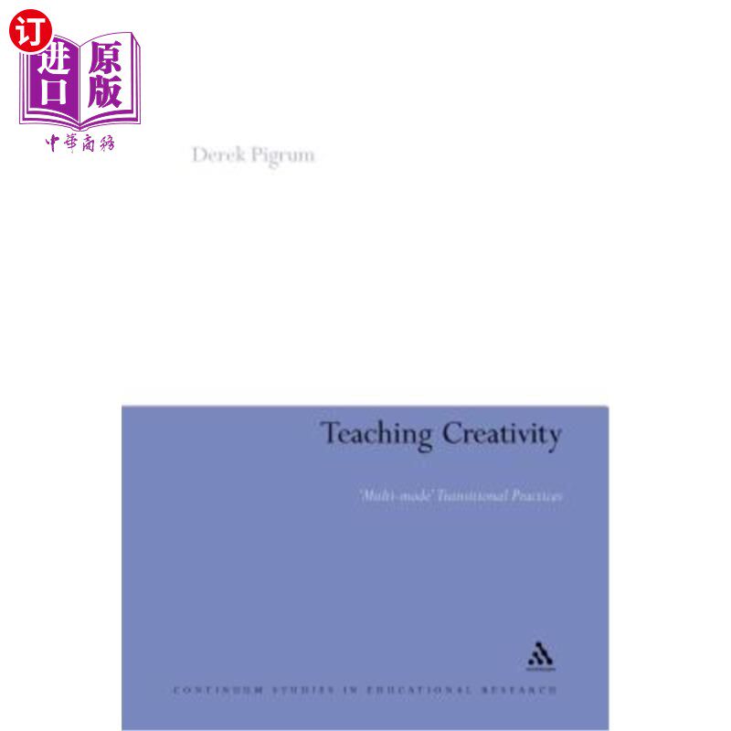 海外直订Teaching Creativity: Multi-Mode Transitional Practices 教学创新:多模式过渡实践