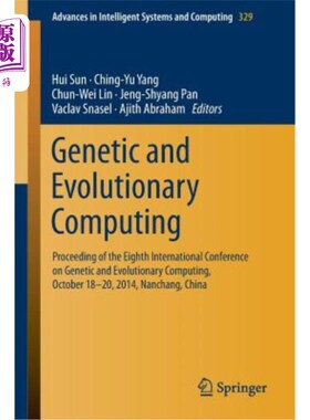 海外直订Genetic and Evolutionary Computing: Proceeding of the Eighth International Confe 遗传与进化计算：第八届遗传