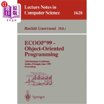 海外直订Ecoop '99 - Object-Oriented Programming: 13th European Conference Lisbon, Portug 1999年6月14日至18日，