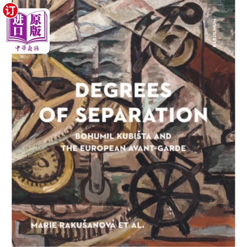 海外直订Degrees of Separation: Bohumil Kubista and the European Avant-Garde分离的程度:波胡米尔·库比斯塔和欧洲先锋