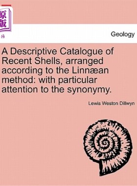 海外直订A Descriptive Catalogue of Recent Shells, arranged according to the Linn?an meth 根据林奈方法整理的近代贝壳