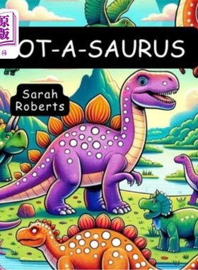 海外直订Dot-a-Saurus: A Dot Marker Dinosaur Odyssey for Kids & Young Paleontologists wit 点龙：为儿童和年轻古生物学