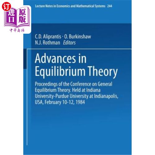 海外直订Advances in Equilibrium Theory: Proceedings of the Conference on General Equilib 均衡理论的进展：印第安纳大