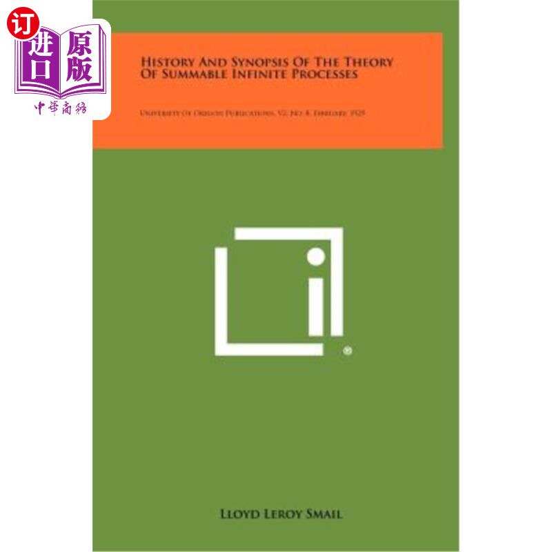 海外直订History and Synopsis of the Theory of Summable Infinite Processes: University of 可和无穷过程理论的历史和概
