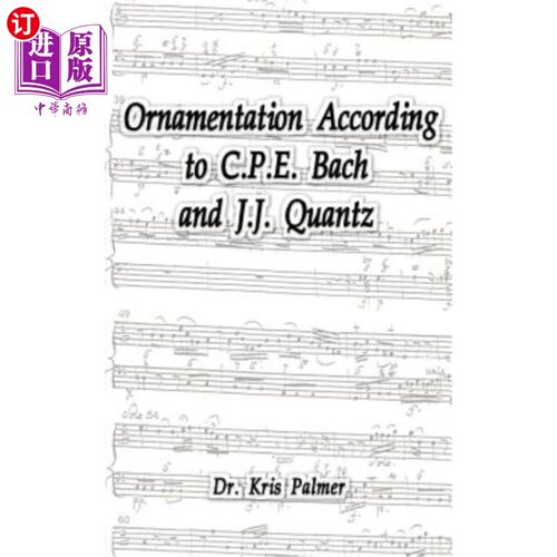 海外直订Ornamentation According to C.P.E. Bach and J.J. Quantz 根据C.P.E.Bach和J.J.Quantz的装饰