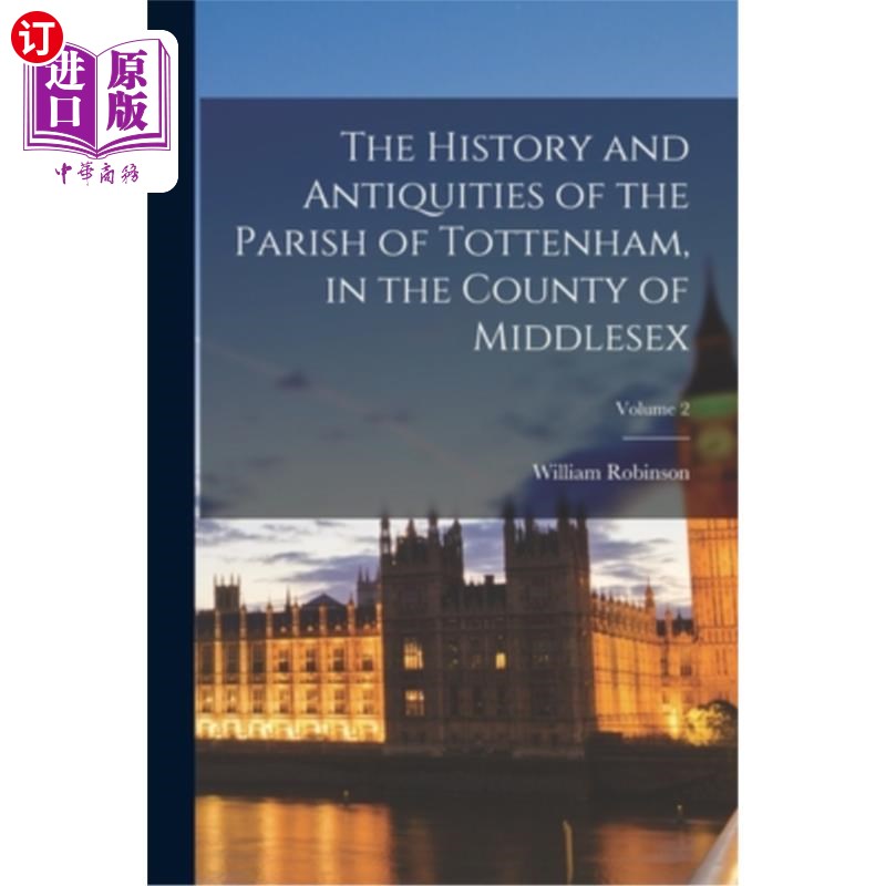 海外直订The History and Antiquities of the Parish of Tottenham, in the County of Middles 托特纳姆教区的历史和文物，
