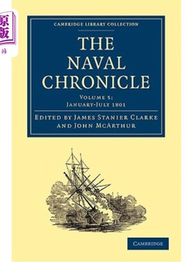 海外直订The Naval Chronicle: Volume 5, January-July 1801: Containing a General and Biogr 海军编年史:第5卷，