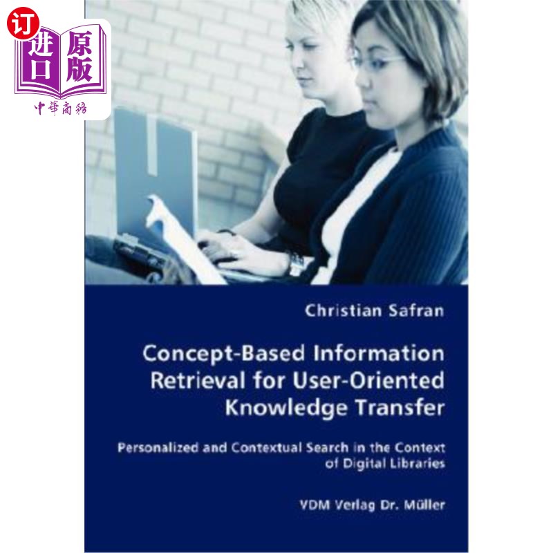海外直订Concept-Based Information Retrieval for User-Oriented Knowledge Transfer 面向用户的知识转移中基于概念的信息
