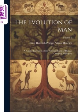 海外直订The Evolution of Man; a Popular Exposition of the Principal Points of Human Onto 人类的进化；关于人类统一性
